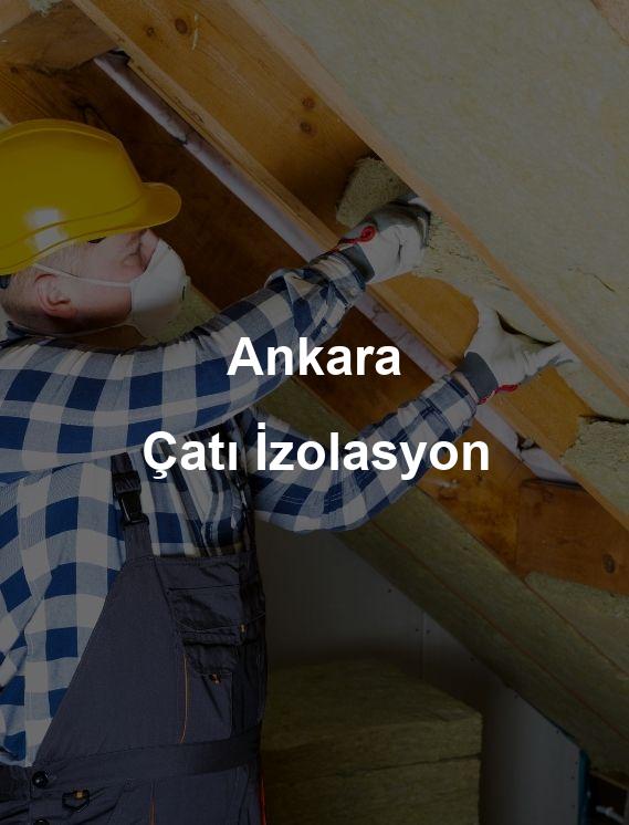 Ankara Çatı İzolasyon