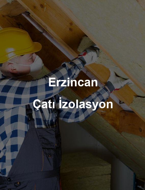 Erzincan Çatı İzolasyon