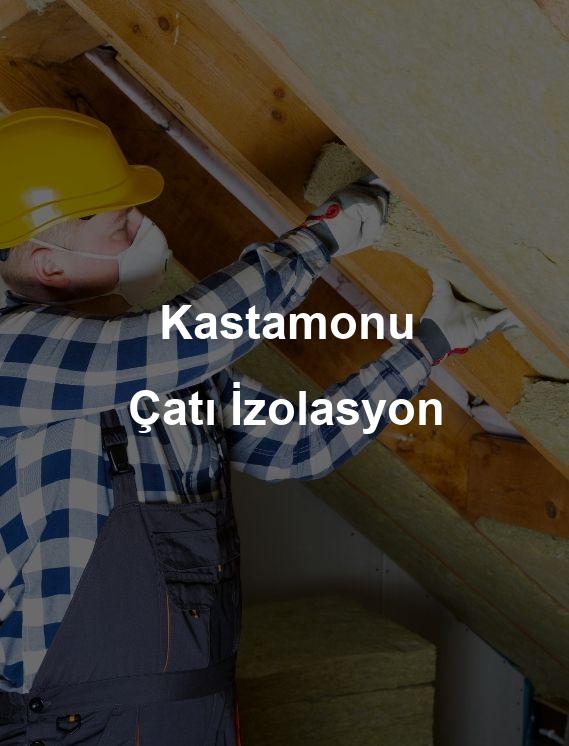 Kastamonu Çatı İzolasyon